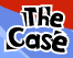 The Case